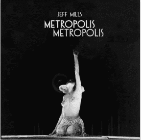 JEFF MILLS METROPOLIS METROPOLIS