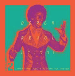 Various BORGA REVOLUTION! GHANIAN MUSIC IN THE DIGITAL AGE 1983-1996 (VOL.2)