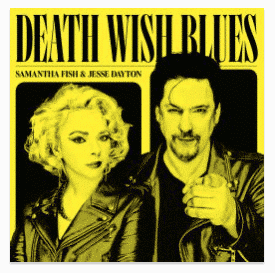 SAMANTHA FISH & JESSE DAYTON Death Wish Blues