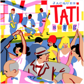 JACQUES TATI- SWING (OST "JOUR DE FETE"/ "LES VACANCES DE MONSIEUR HULOT"/ "MON ONCLE"/ "PLAYTIME"/ "TRAFIC"/ "PARADE")