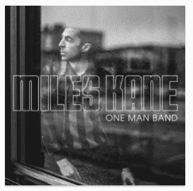 MILES KANE One Man Band