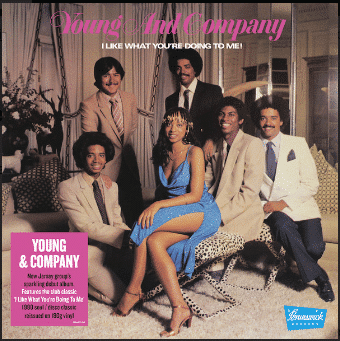 Young And Company* – I Like What You're Doing To Me!
