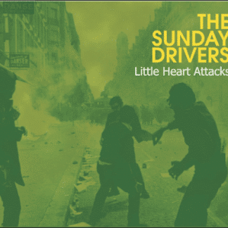 The Sunday Drivers – Little Heart Attacks