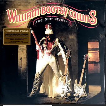 William "Bootsy" Collins* – The One Giveth, The Count Taketh Away
