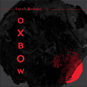 Love's Holiday par OXBOW