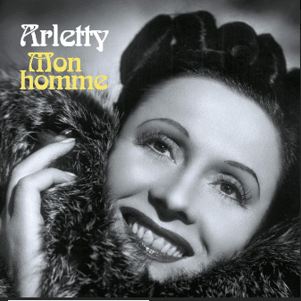Arletty – Mon Homme