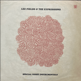 Lee Fields & The Expressions – Special Night Instrumentals