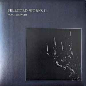 Sarah Davachi – Selected Works II