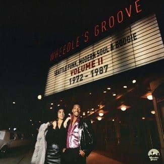 Wheedle's Groove: Seattle Funk, Modern Soul And Boogie Volume II 1972-1987