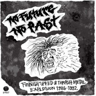 Various – No Future, No Past – Finnish Speed & Thrash Metal Explosion 1986–1992