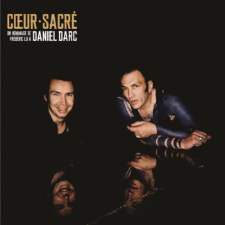 Cœur Sacré (Un Hommage De Frédéric Lo À Daniel Darc)
