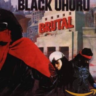 Black Uhuru - Brutal -