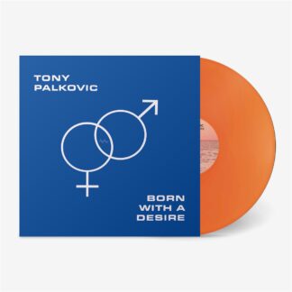 Tony Palkovic - Born with a Desire