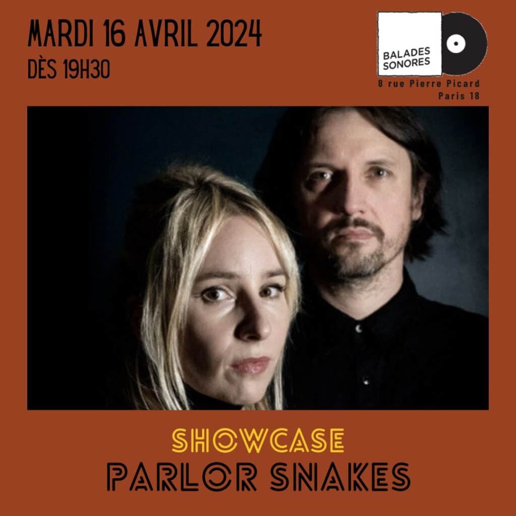 showcase Parlor Snakes @ balades sonores le 16 avril 2024