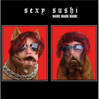 Marre Marre Marre - Sexy Sushi