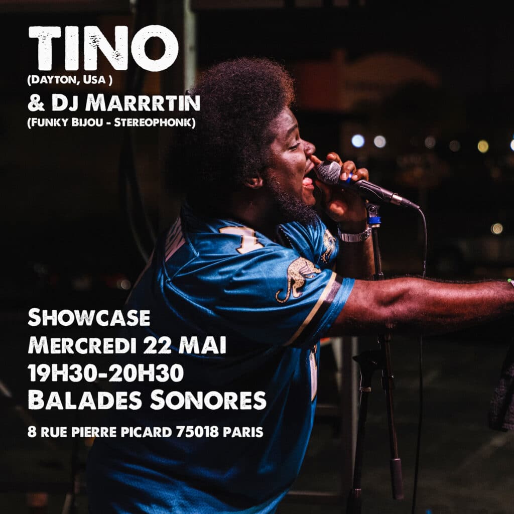 TINO ( Dayton - USA ) & DJ MARRRTIN showcase 22 mai 2024 @ Balades Sonores
