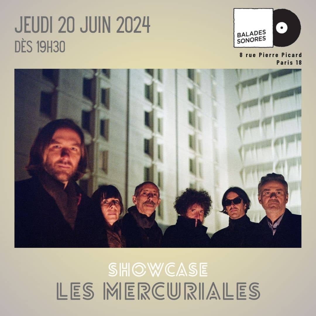 LES MERCURIALES en showcase @ balades sonores le jeudi 20 juin 2024