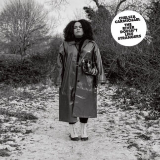 Chelsea Carmichael – The River Doesn’t Like Strangers