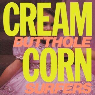 Butthole Surfers – Cream Corn from the Socket of Davis – Heathen ...