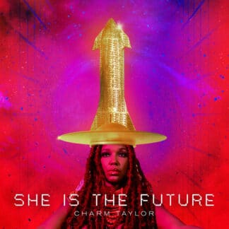 Charm Taylor – She Is The Future