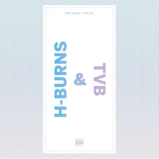 THR Maxi Series - H-Burns & TVB