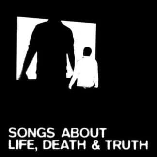 Songs About Life, Death & Truth (12″)