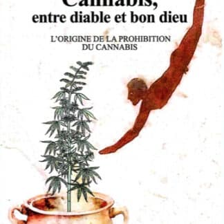 Cannabis Entre Diable Et Bon Dieu (LIVRE)