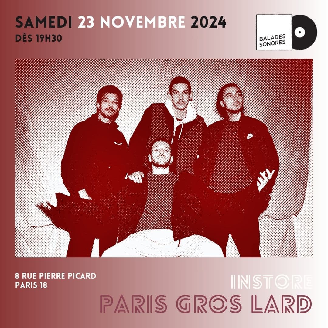 Paris Gros Lard en showcase à Balades Sonores le samedi 23 novembre 2024