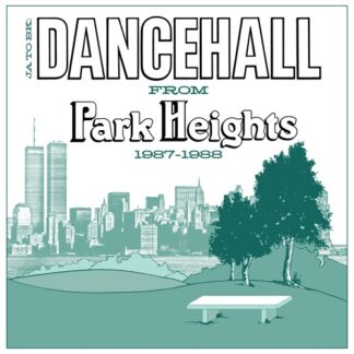 Ja To Bk: Dancehall From Park Heights 1987 - 1988