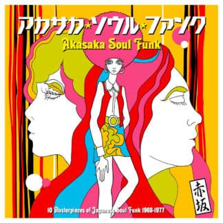 Akasaka Soul Funk - 10 Masterpieces of Japanese Soul Funk 1969​-​1977