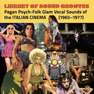 Library Of Sound Grooves: Pagan Psych-Folk Glam Vocal Sounds Of The Italian Cinema (1965 - 1977)