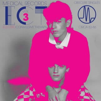 Electroconvulsive Therapy Vol 3 – Obscure Singles Circa 83​-​86