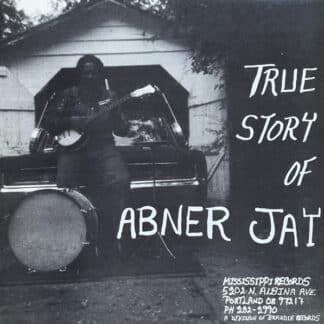 Abner Jay – True Story Of Abner Jay