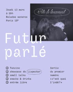 Fête de lancement du fanzine Futur Parlé - Showcase de Lispector jeudi 13 marts 2025