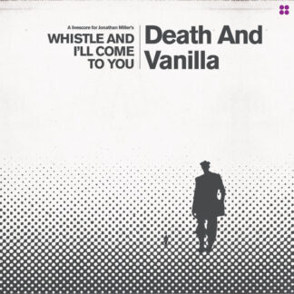 Whistle and I’ll Come To You (White LP)