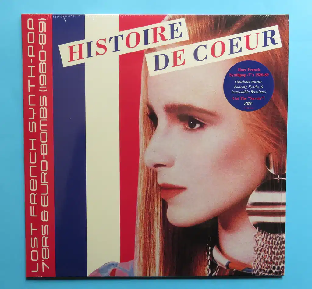 CTR Histoire De Coeur - Lost French Synth-Pop 7’ers & Euro-Bombs (1980-89