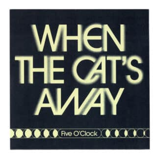Five O'Clock – When The Cat's Away / We're Five O'Clock