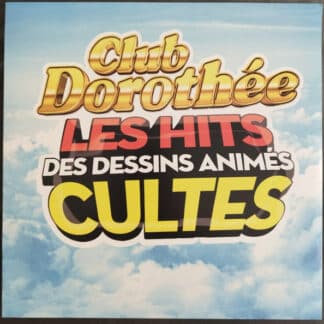 Club Dorothée Les Hits Des Dessins Animés Cultes