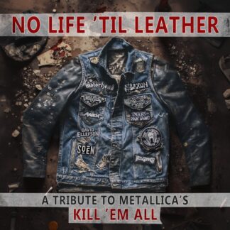 No Life 'Til Leather - A Tribute to Metallica's Kill 'Em All