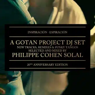 Inspiración - Espiración (A Gotan Project Selection) (20th Anniversary Edition)