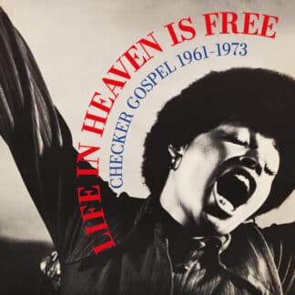 Life In Heaven Is Free (Checker Gospel 1961-1973)