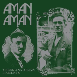 Aman Aman (Greek-Anatolian Laments)