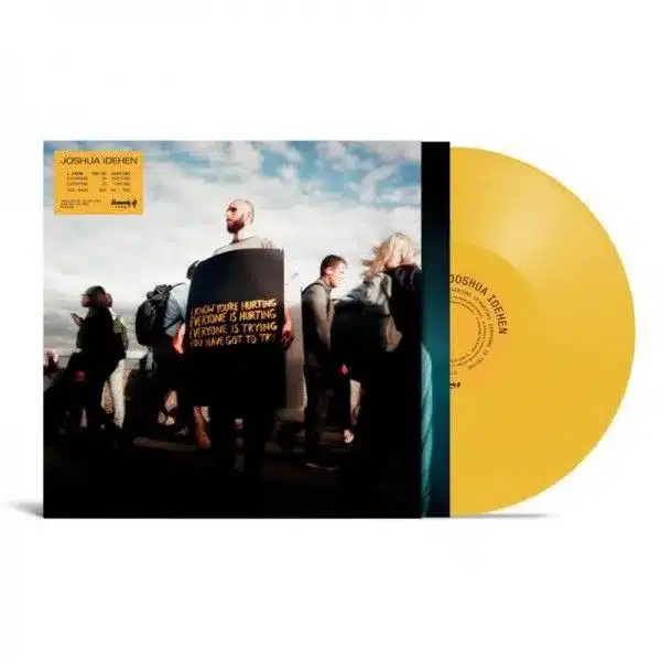I Know You’re Hurting, Everyone Is Hurting, Everyone Is Trying, You Have Got to Try (LP yellow)