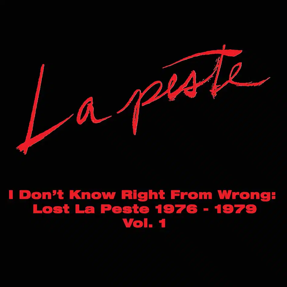 I Don't Know Right from Wrong: Lost La Peste 1976-1979 Vol. 1 (2LP)