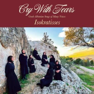 Cry With Tears: Greek-Albanian Songs Of Many Voices (LP black)