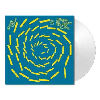 Demand to Be Taken to Heaven Alive! (LP white)