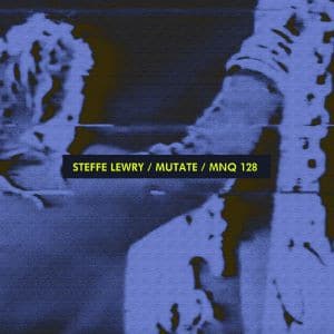 STEFFE LEWRY MUTATE