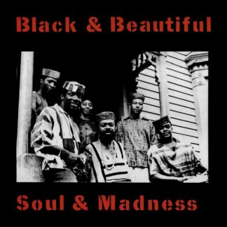 Black & Beautiful Soul & Madness