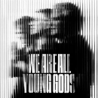 We Are All Young Gods (Live at fri-son 19.12.2025) (2LP + CD)